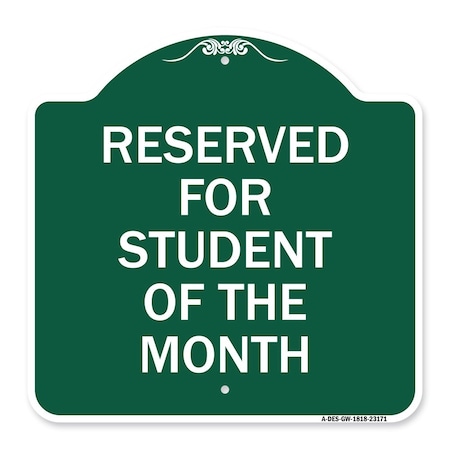 Signmission Reserved for Student of Month, Green & White Aluminum Architectural Sign, 18" x 18", GW-1818-23171 A-DES-GW-1818-23171
